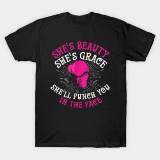 She's Beauty She's Grace She'll Punch You In The Face T-Shirt